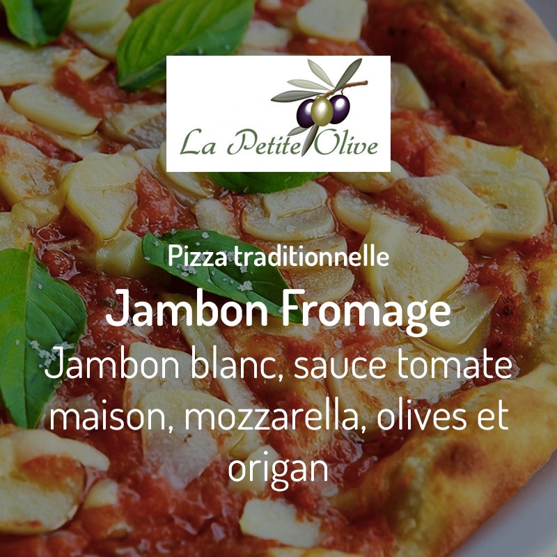 Pizza Jambon Fromage La Petite Olive